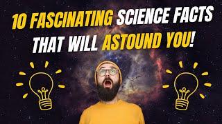 Daily Knowledge Buzz - 10 Fascinating Science Facts That Will Astound You!