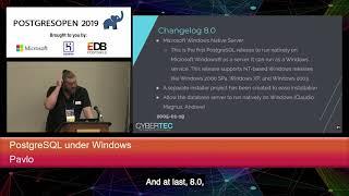 PostgresOpen 2019 PostgreSQL Under Windows