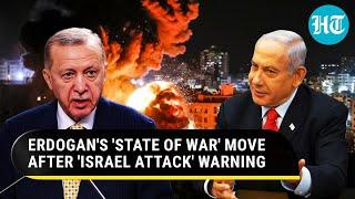 Erdogan's Big 'State Of War' Move Days After Saying Israel Will Attack Turkey After… | Hamas | Gaza