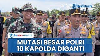 Mutasi Besar Polri, 10 Kapolda Diganti, 10 Polwan Diangkat Kapolres Total 1,255 Personel Digeser