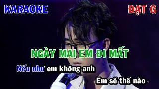 NGÀY MAI EM ĐI MẤT (LIVE) - ĐẠT G | KARAOKE NHẠC TRẺ | BEAT TONE NAM COVER