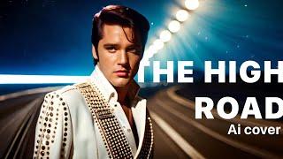 Elvis Presley - The High Road (Broken Bells Ai cover)