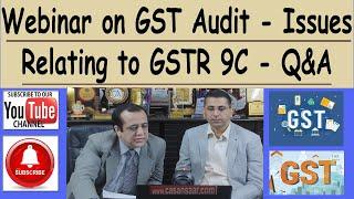 Issues relating to GST Audit - GSTR 9C - QnA