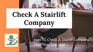 How To Check A Stairlift Company That They Are Legit