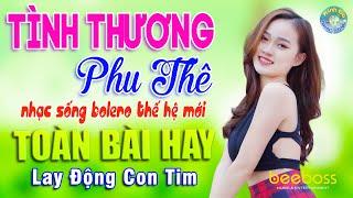 TÌNH THƯƠNG PHU THÊ, TUẤN CHUNG  Nhạc Sống BOLERO THẾ HỆ MỚI Lay Động Con Tim, LK Toàn Bài Hay