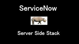 ServiceNow Server Side Stack Include Rhino Demo