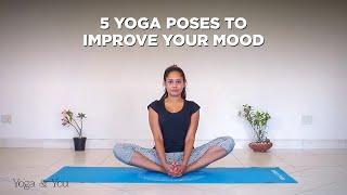 5 Yoga Poses to improve your mood | Basic Yoga Sequence | Asanas to deal with depression | Happiness