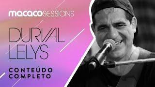 Macaco Sessions: Durval Lelys (Completo)