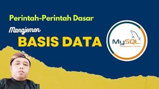 Tutorial BASIS DATA MySQL 1 | Perintah-Perintah Dasar Manajemen Basis Data pada MySQL