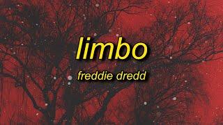 Freddie Dredd - Limbo (slowed) Lyrics | now whats the word captain i think i caught you lackin