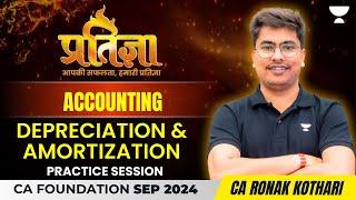 CA Foundation Sep 2024 | DEPRECIATION AND AMORTIZATION | Practice Session | Accounting