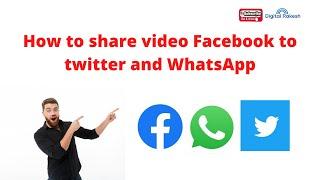 How to share video Facebook to twitter and WhatsApp - Facebook Marketing - Digital Rakesh