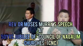 Rev. Dr. Moses Murry challenge the Nagas at 50yrs Jubilee of "Council of Nagalim Churches'.