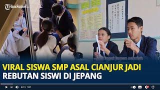 Viral Siswa SMP Asal Cianjur jadi Rebutan Siswi Jepang, Warganet Sebut Kita Cuma Salah Negara