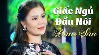 Giấc Ngủ Đầu Nôi - Đam San (Official MV) | Dân Ca Trữ Tình Quê Hương Nghe Là Thương Là Nhớ