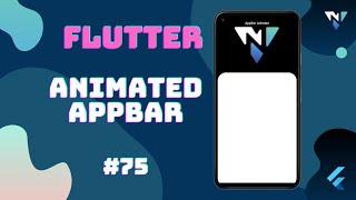 @Google #Flutter Tutorial for Beginners #75: Fun with Animated AppBar in Flutter