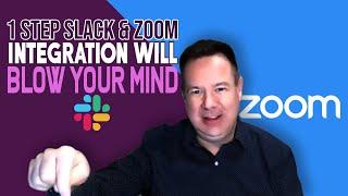 1 Step Slack & Zoom Integration will BLOW YOUR MIND