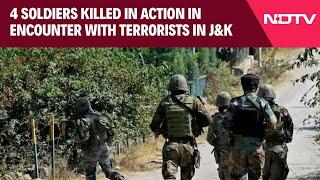 Doda Encounter | 4 Soldiers Killed In Action In Encounter With Terrorists In J&K's Doda