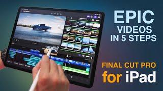 Final Cut Pro for iPad: 5 Steps to Make Epic Videos