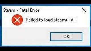 Steam fatal error failed to load steamui.dll