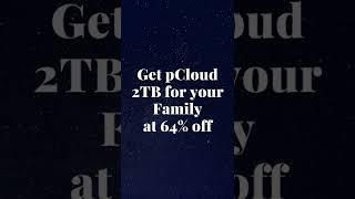 Get pCloud 2TB for your Family at 64% off