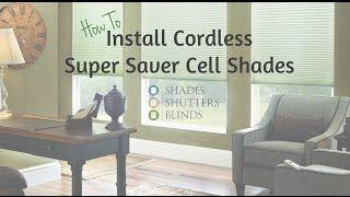 How To Install Cordless Super Saver Cell Shades