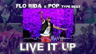 Flo Rida x Pop Type Beat - Live It Up