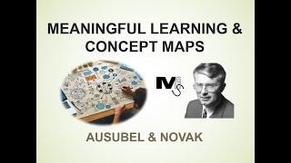 Meaningful Learning Theory and Concept Maps - AUSUBEL, NOVAK - Simplified