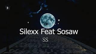 Silexx Feat Sosaw - SS