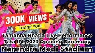 Tamanna Bhatia live Performance | Tata IPL 2023 Opening Ceremony | Narendra Modi Stadium