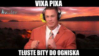 VIXA PIXA  -  TŁUSTE BITY DO OGNISKA 