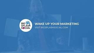 Wake Up Your Marketing with Big Splash Social