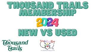 Thousand Trails Membership 2024 (New vs Used) 