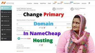 How To Change Primary Domain In Namecheap Hosting in 2021 | ( Step By Step)