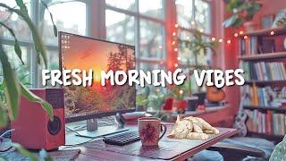 Fresh Morning Vibes  Lofi hip hop radio Start A Day ~ Lofi Study Mix to Relax / Work