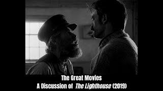The Lighthouse (2019) - A Discussion