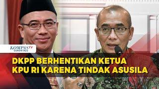 BREAKING NEWS - Terbukti Lakukan Tindakan Asusila, Ketua KPU RI Hasyim Asy'ari Diberhentikan DKPP