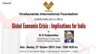 Vimarsh on #GlobalEconomicCrisis : Implications for India by Dr R Vaidyanathan