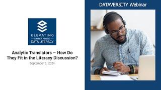 Elevating Enterprise Data Literacy: Analytic Translators  How Do They Fit in the Literacy Discussion