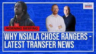 Why Nsiala chose Rangers and latest transfer news