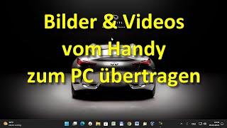 Windows 11: Bilder & Videos vom Handy zum PC übertragen