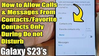 Galaxy S23's: Allow Calls & Messages From Contacts/Favorite Contacts Only During Do not Disturb