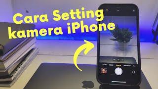 Cara Setting Kamera di Hp iPhone Untuk Pemula