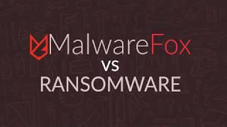 MalwareFox vs Ransomware - Anti-Ransomware in Action