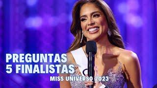 PREGUNTAS A LAS 5 FINALISTAS • MISS UNIVERSO 2023