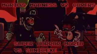 FNF Mario's Madness V2 Covers (Super Horror Mario vs Sonic.EXE)