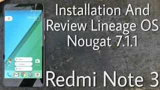 Installation & Review Lineage OS 7.1.1 Nougat on Redmi Note 3