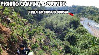 Bermalam Pinggir Sungai Fishing Camping And Cooking Petualangan Part 30