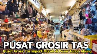 Suasana Pusat Grosir Tas Import Murah Di PASAR TANAH ABANG | Banyak Tas murah Berkualitas Di Sini !!