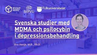 Svenska studier med psilocybin och MDMA i depressionsbehandling - Dr. Eva Henje